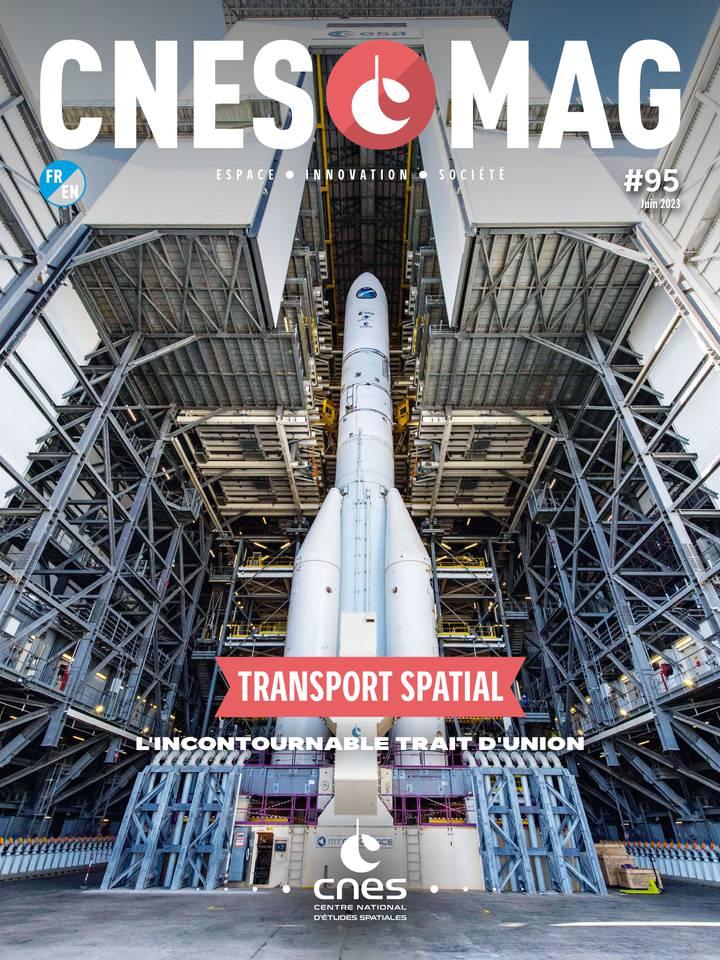 CNESMAG 95 - Transport spatial : l’incontournable trait d’union CNESMAG 95 - Transport spatial : l’incontournable trait d’union