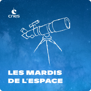 Podcast - Les mardis de l'espace Podcast - Les mardis de l'espace